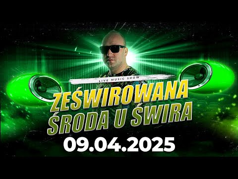 DJ ŚWIRU On Air ZeŚwirowana Środa (09.04.2025)