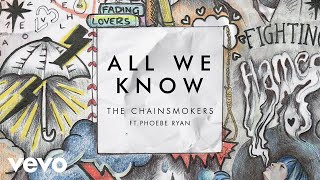 The Chainsmokers & Phoebe Ryan - All We Know (Audio)