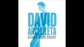 David Archuleta - Don&#39;t Run Away (Lyrics)