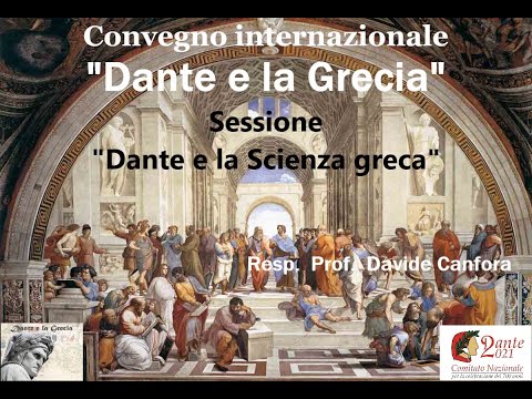 "Dante e la scienza greca". Sessione del Convegno "Dante e la Grecia". Resp. Prof. Davide Canfora.