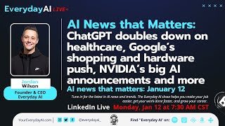 ChatGPT doubles down on healthcare, Google’s shopping and hardware push, and more