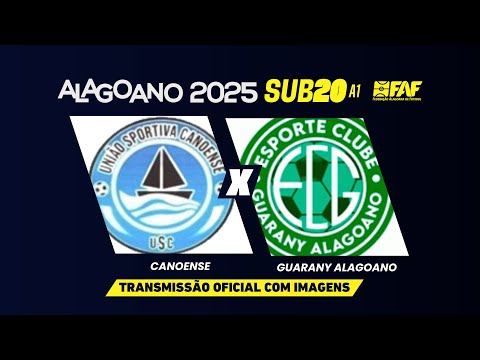 CANOENSE x  GUARANY ALAGOANO |ALAGOANO SUB-20 2025 - PRIMEIRA FASE |AO VIVO E COM IMAGENS