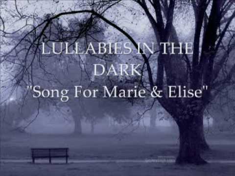 Lullabies In The Dark - Song for Marie & Elise.mpg