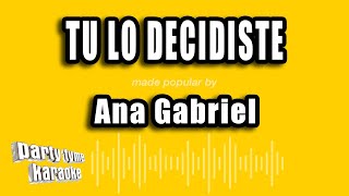 Ana Gabriel - Tu Lo Decidiste (Versión Karaoke)