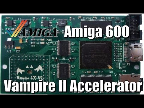 Amiga A600 Vampire II Hardware Accelerator - Tested and Reviewed !
