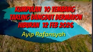 Download lagu Kumpulan 10 Tembang Tarling 12 Feb 2026 | Ayip Rafansyah | Cover mp3