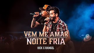 Download lagu Rick e Rangel -  Vem Me Amar/ Noite Fria  (Chama no Poeirão 2 - Ao Vivo) mp3