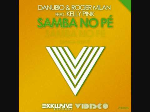Danubio & Roger Milan Feat Kelly Pink - Samba No Pé.(Original Mix)