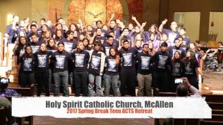 2017 Holy Spirit Spring Break Teen ACTS Retreat