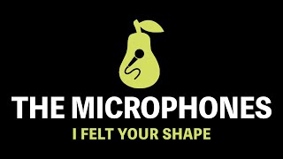 The Microphones - I Felt Your Shape (Karaoke)