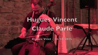 Hugues Vincent - Claude Parle - Espace Vitet - 14/10/2015