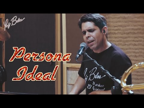 PERSONA IDEAL - PORFI BALOA (ME TENGO QUE IR)