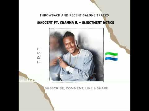 Innocent ft. Chamma B. Injectment notice (official audio) throwback and recent Salone 🇸🇱 tracks