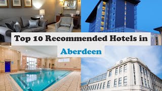 Top 10 Recommended Hotels In Aberdeen | Luxury Hotels In Aberdeen