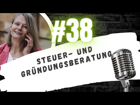 Tanja Hiller spricht über ihre Steuer- und Gründungsberatung (Folge 38)