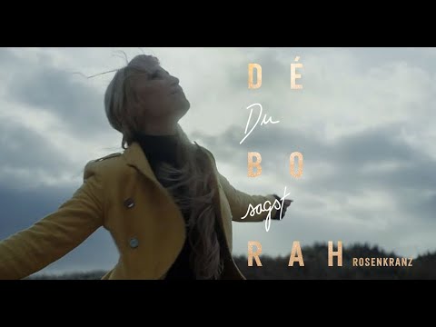 Déborah Rosenkranz - Du sagst (Offizielles Musikvideo)