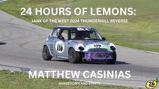 Matt's first stint: 24Hours of Lemons Thunderhill: Jank of the West 2024