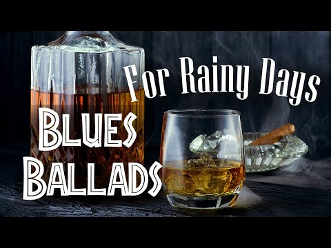 Rainy Blues Music - Slow Blues and Jazz Ballads for Rainy Days