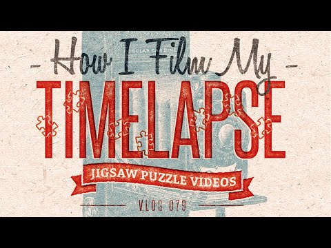 How I Film My Timelapse Jigsaw Puzzle Videos | V079