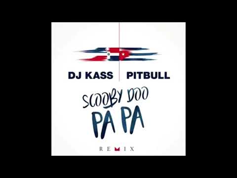 Scooby Ddoo Pa Pa - DJ Kass Ft. Pitbull