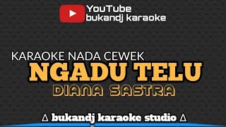 Download lagu NGADU TELU KARAOKE - DIANA SASTRA | TARLING LIRIK TANPA VOKAL 2023 mp3