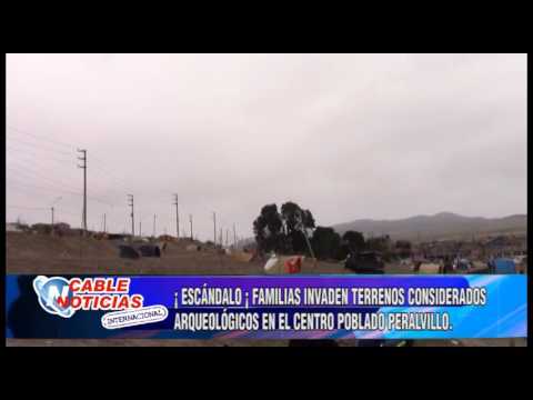 ESCÁNDALO FAMILIAS INVADEN TERRENOS CONSIDERADOS ARQUEOLÓGICOS EN EL CENTRO POBLADO PERALVILLO