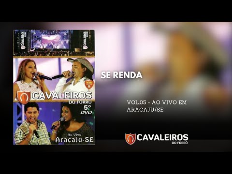 Se Renda (5°DVD - Cavaleiros do Forró)