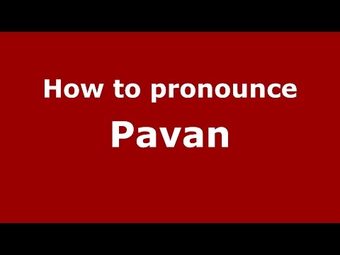 How to pronounce Pavan