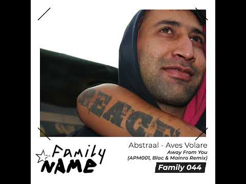Abstraal / Aves Volare - Away From You (APM001, BLAC & MAINRO remix) [Family 044]