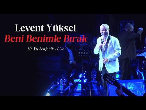 beni benimle bırak giderken - Levent Yüksel