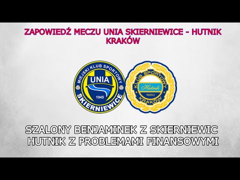 ZAPOWIEDŹ MECZU UNIA SKIERNIEWICE - HUTNIK KRAKÓW | 8. KOLEJKA BETCLIC 2. LIGA