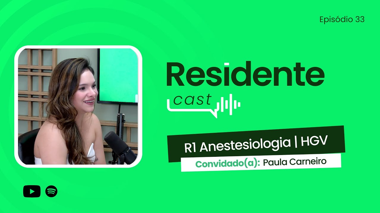 O caminho até a Anestesiologia| ResidenteCast ep.33 com Paula Carneiro