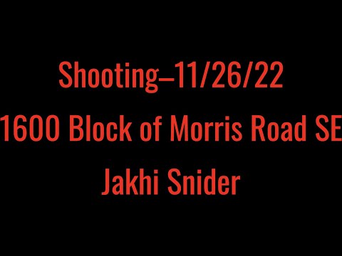 Shooting–11/26/22–1600 Block of Morris Road SE–Jakhi Snider