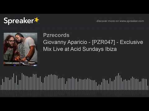 Giovanny Aparicio - [PZR047] - Exclusive Mix Live at Acid Sundays Ibiza