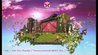 I am - Are You Ready! ( Tomorrowland 2013 Mix )