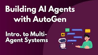 AutoGen Tutorial 🤖 Multi Agent Systems | Built in Classes Explained