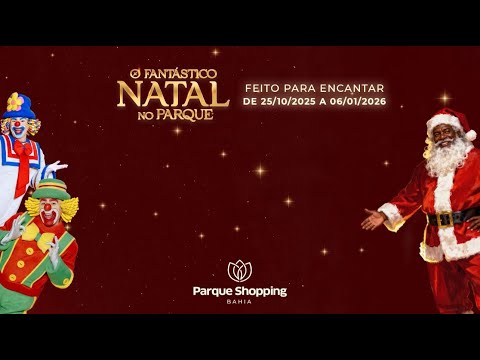 O Fantástico Natal no Parque Shopping Bahia