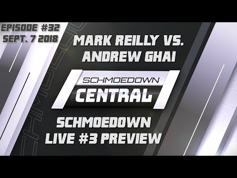 Schmoedown Central #32: Mark Reilly vs. Andrew Ghai | Schmoedown Live #3 Preview