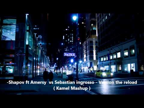 Shapov ft Amersy vs Sebastian Ingrosso - Reload the vavilon ( Kaetssiol Mashup )