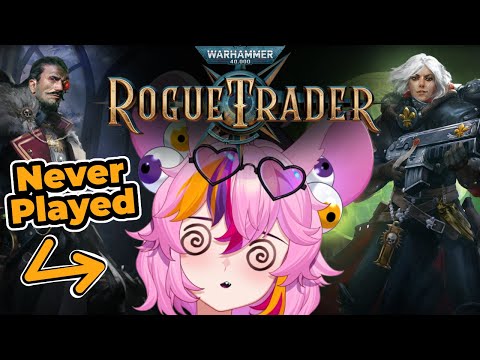 Total Beginner To Warhammer Plays ROGUE TRADER For The First Time!【 Warhammer 40,000: Rogue Trader 】