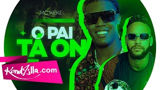 Ouvir O Pai Tá On (Hoje Que o Neymar Embraza) MC Kekel