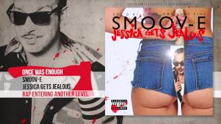 Once Was Enough - Smoov-E