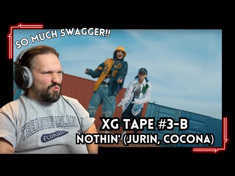 EDM Producer Reacts To [XG TAPE #3-B] Nothin' (JURIN, COCONA)