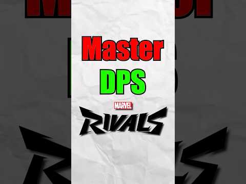 How To Master DPS In Marvel Rivals!