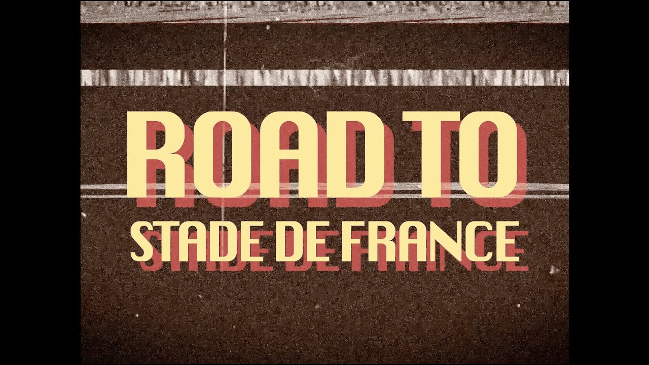 ROAD TO STADE DE FRANCE