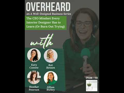 1159: Overheard: The CEO Mindset Every Interior Designer Has to Learn (Or Burn Out Trying)