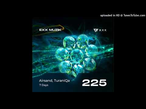 Airsand & TuraniQa – 7 Days (Original Mix)