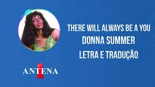 Antena 1 - Donna Summer - There Will Always Be A You - Letra e Tradução