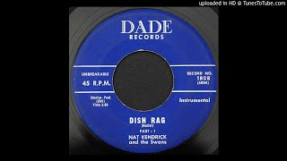 Nat Kendrick &amp; The Swans - Dish Rag Pt. 1 - 1960 R&amp;B Instrumental