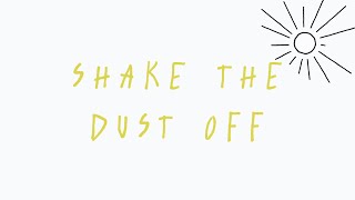Shake The Dust Off